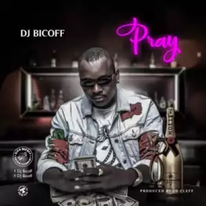 DJ Bicoff - Pray (Prod. By ID Cleff)